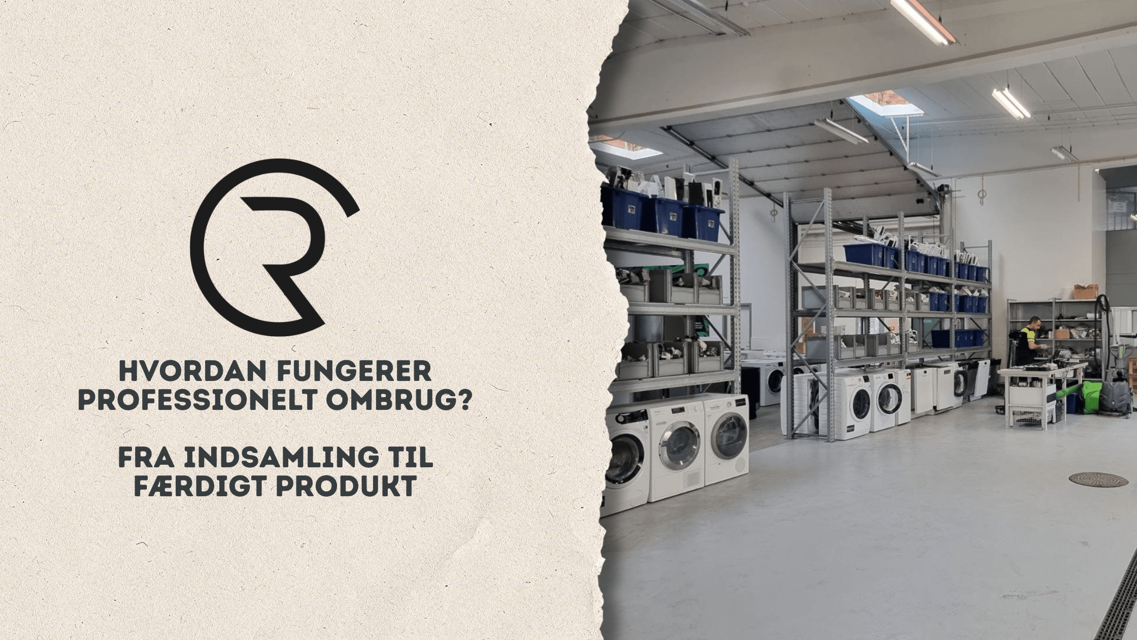 Hvordan fungerer professionelt ombrug? Fra indsamling til færdigt produkt - Recirk