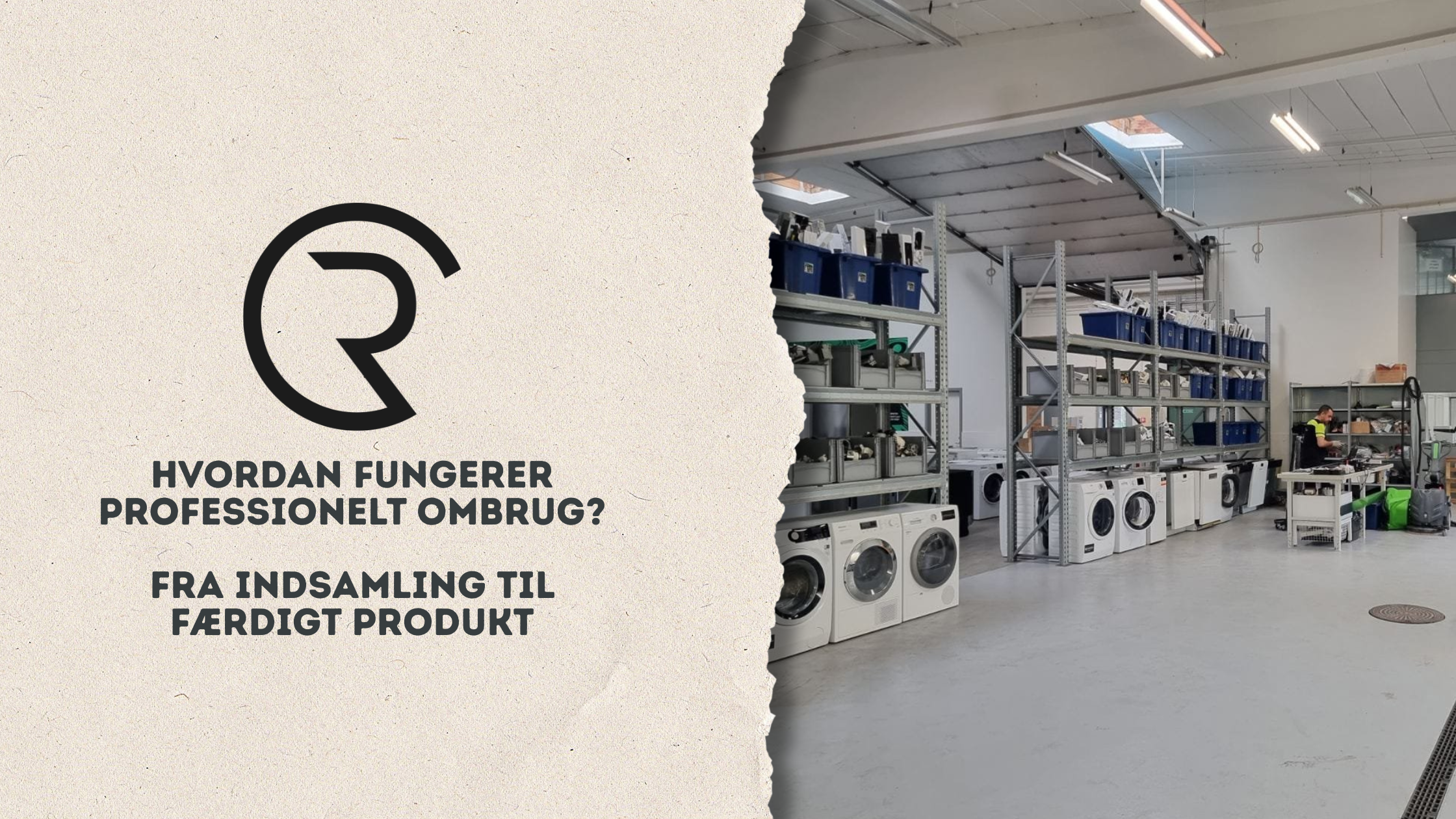 Hvordan fungerer professionelt ombrug? Fra indsamling til færdigt produkt